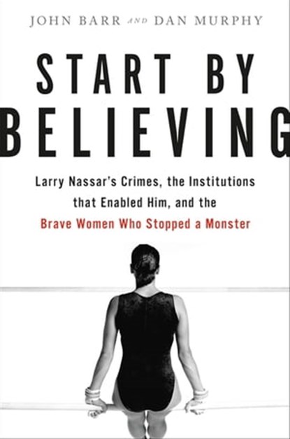 Start by Believing, John Barr ; Dan Murphy - Ebook - 9780316532136