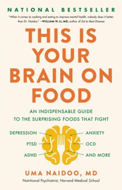 This Is Your Brain on Food, Uma Naidoo, MD - Ebook - 9780316536806