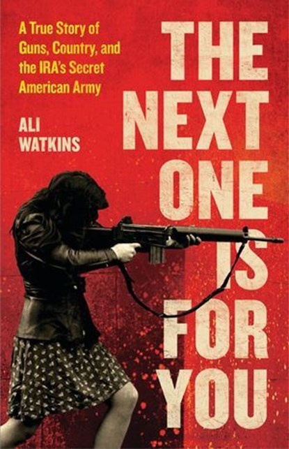 The Next One Is for You, Ali Watkins - Ebook - 9780316538473