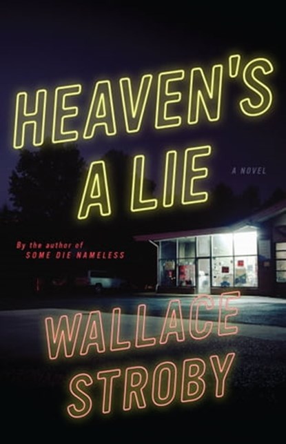 Heaven's a Lie, Wallace Stroby - Ebook - 9780316540612