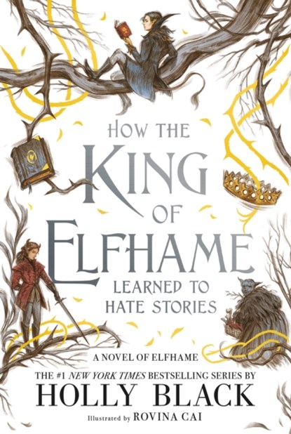 How the King of Elfhame Learned to Hate Stories, Holly Black - Paperback - 9780316540810