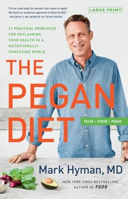 The Pegan Diet: 21 Practical Principles for Reclaiming Your Health in a Nutritionally Confusing World, Mark Hyman - Gebonden - 9780316541787