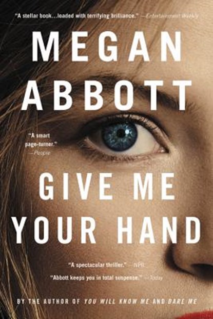 Give Me Your Hand, Megan Abbott - Paperback - 9780316547208
