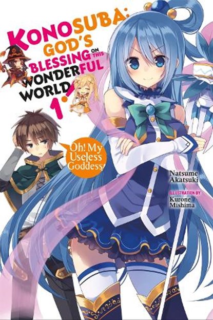 Konosuba: God's Blessing on This Wonderful World!, Vol. 1 (Novel), Natsume Akatsuki - Paperback - 9780316553377