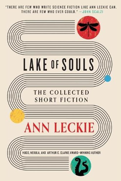 Lake of Souls: The Collected Short Fiction, Ann Leckie - Paperback - 9780316553681