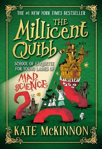 The Millicent Quibb School of Etiquette for Young Ladies of Mad Science, Kate McKinnon - Gebonden - 9780316554732