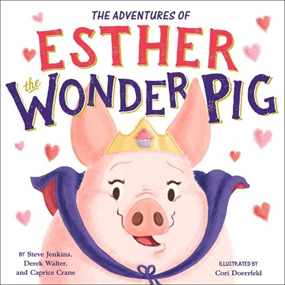 The True Adventures of Esther the Wonder Pig, Steve Jenkins ; Derek Walter ; Caprice Crane - Gebonden - 9780316554763