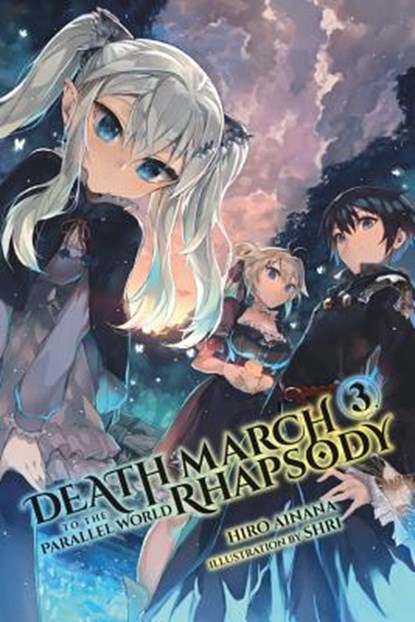 Death March to the Parallel World Rhapsody, Vol. 3 (light novel), Hiro Ainana - Paperback - 9780316556088