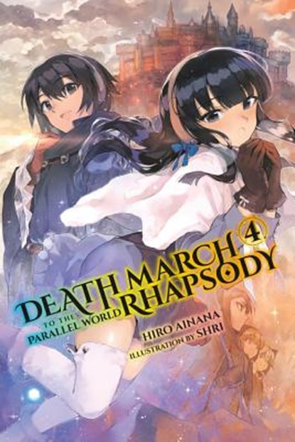Death March to the Parallel World Rhapsody, Vol. 4 (light novel),, Hiro Ainana - Paperback - 9780316556095