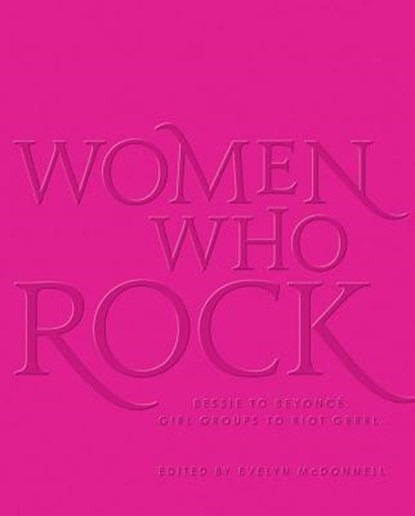 Women Who Rock, Evelyn McDonnell - Gebonden - 9780316558877