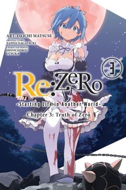 Re:ZERO -Starting Life in Another World-, Chapter 3: Truth of Zero, Vol. 3 (manga), Tappei Nagatsuki ; Shinichirou Otsuka ; Daichi Matsuse ; Anthony Quintessenza - Ebook - 9780316559522