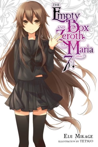 The Empty Box and Zeroth Maria, Vol. 7 (light novel), Eiji Mikage ; Tetsuo - Ebook - 9780316561228