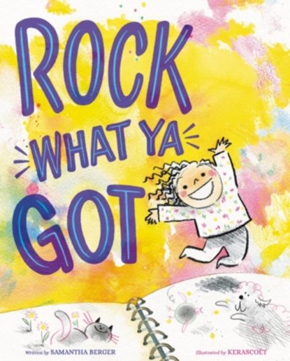 Rock What Ya Got, Kerascoet ; Samantha Berger - Gebonden - 9780316561501
