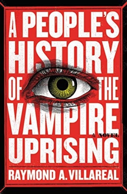 A People's History of the Vampire Uprising, Raymond A. Villareal - Paperback - 9780316561662