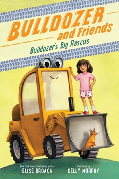 Bulldozer's Big Rescue, Elise Broach - Gebonden - 9780316564151