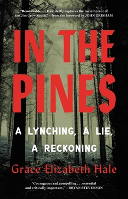In the Pines: A Lynching, a Lie, a Reckoning, Grace Elizabeth Hale - Gebonden - 9780316564748