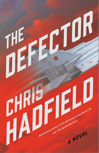 The Defector, Chris Hadfield - Gebonden - 9780316565028