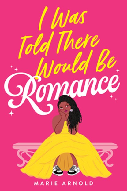 I Was Told There Would Be Romance, Marie Arnold - Paperback - 9780316568012