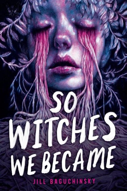 So Witches We Became, BAGUCHINSKY,  Jill - Gebonden - 9780316568807