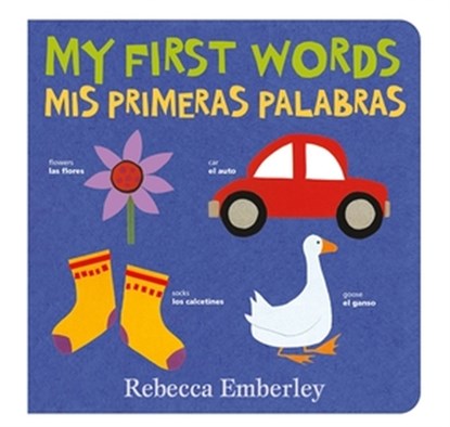My First Words / Mis Primeras Palabras, Rebecca Emberley - Gebonden - 9780316570763
