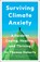 Surviving Climate Anxiety: A Guide to Coping, Healing, and Thriving, Thomas Doherty - Gebonden - 9780316572781