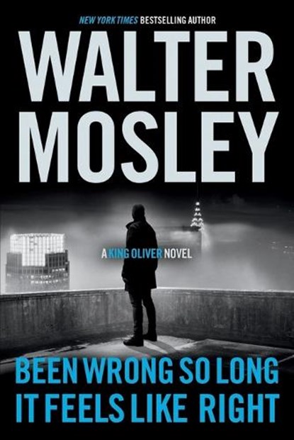 Been Wrong So Long It Feels Like Right: A King Oliver Novel, Walter Mosley - Paperback - 9780316573276