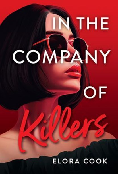 In the Company of Killers, Elora Cook - Ebook - 9780316574167
