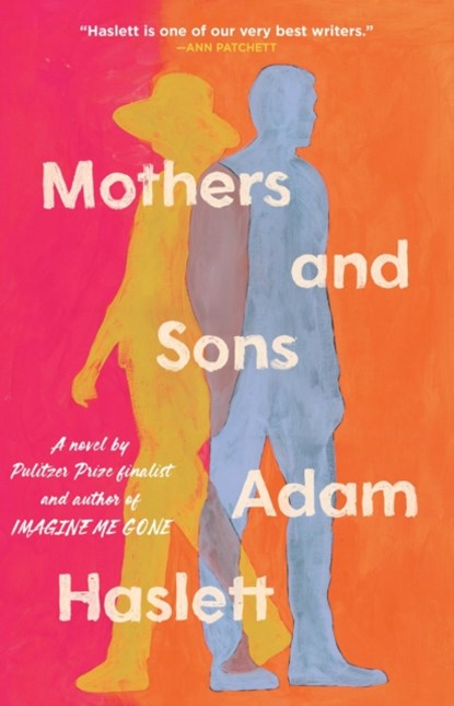 Mothers and Sons, Adam Haslett - Gebonden - 9780316574716
