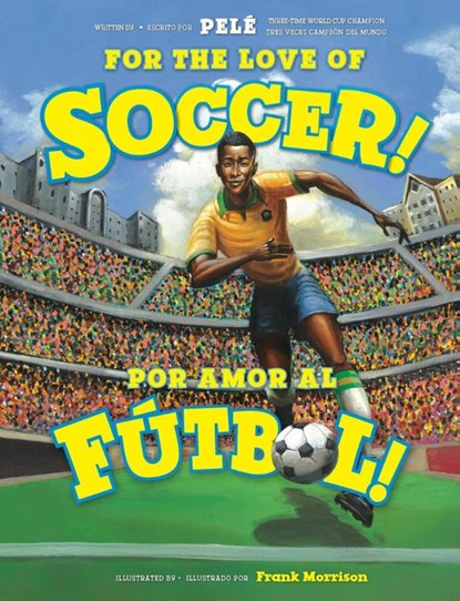 For the Love of Soccer! / ¡Por amor al futbol!, Pele - Paperback - 9780316576444
