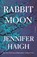 Rabbit Moon, Jennifer Haigh - Gebonden - 9780316577137