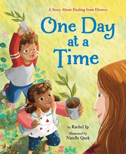 One Day at a Time: A Story about Healing from Divorce, Rachel Ip - Gebonden - 9780316577564