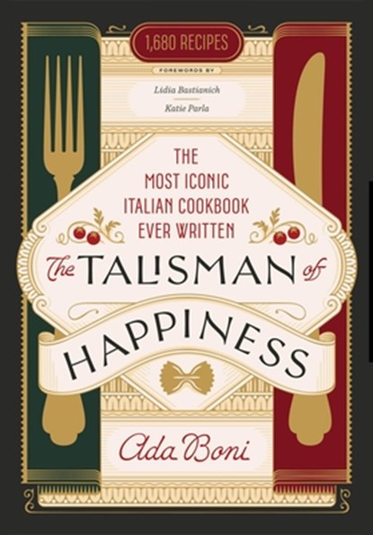 The Talisman of Happiness: The Most Iconic Italian Cookbook Ever Written, Ada Boni - Gebonden - 9780316577991