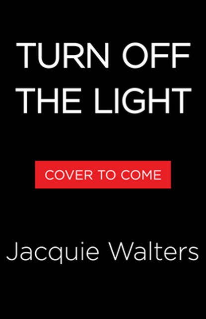 Turn Off the Light, Jacquie Walters - Gebonden - 9780316580328
