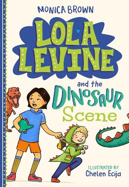 Lola Levine and the Dinosaur Scene, Monica Brown - Paperback - 9780316580656