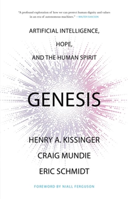 Genesis: Artificial Intelligence, Hope, and the Human Spirit, Henry a. Kissinger - Gebonden - 9780316581295