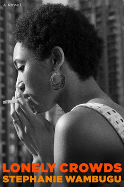 Lonely Crowds, Stephanie Wambugu - Paperback - 9780316581349