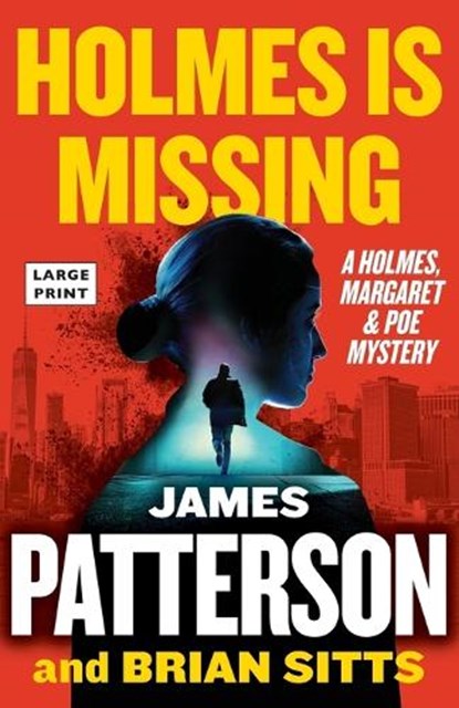Holmes Is Missing: A Holmes, Margaret & Poe Mystery, James Patterson - Paperback - 9780316584463