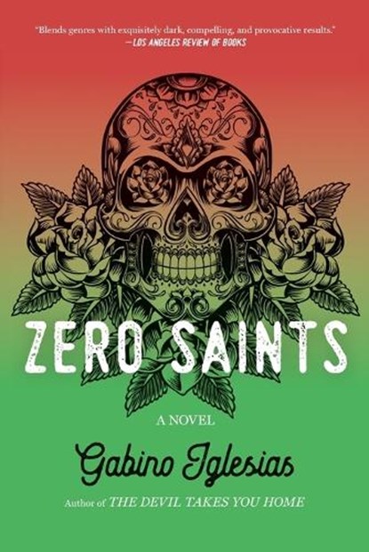 Zero Saints, Gabino Iglesias - Paperback - 9780316584739