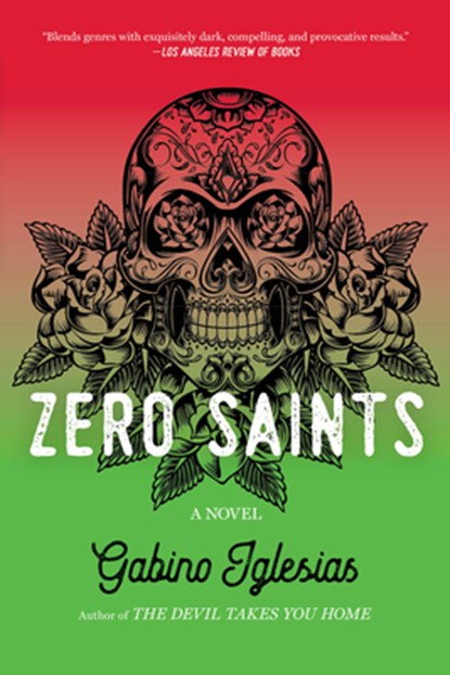Zero Saints, Gabino Iglesias - Paperback - 9780316584739