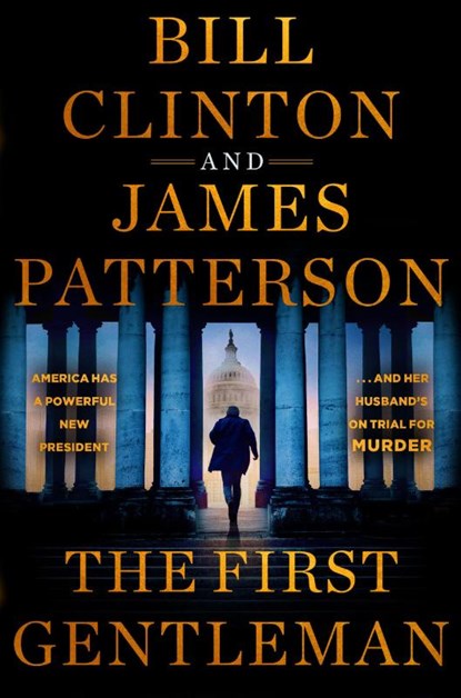 The First Gentleman, James Patterson ; Bill Clinton - Paperback - 9780316588843