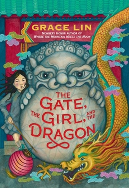 The Gate, the Girl, and the Dragon (Standard Edition), Grace Lin - Gebonden - 9780316594684