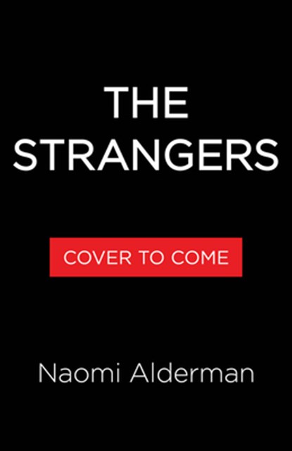 The Strangers, Naomi Alderman - Gebonden - 9780316594776