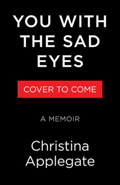 You with the Sad Eyes: A Memoir, Christina Applegate - Gebonden - 9780316594929