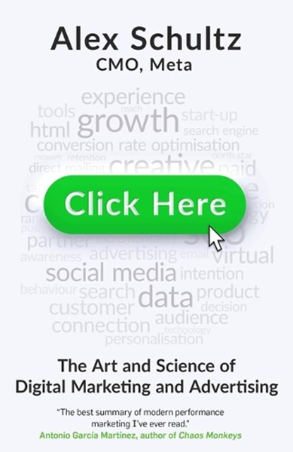 Click Here: The Art and Science of Digital Marketing and Advertising, Alex Schultz - Gebonden - 9780316597593