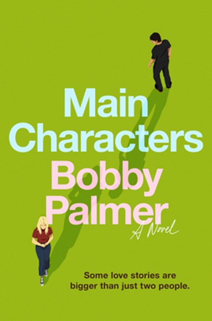 Main Characters, Bobby Palmer - Gebonden - 9780316599139