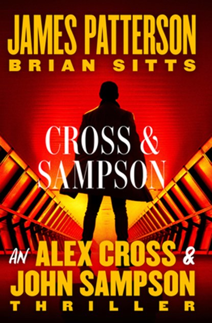 Cross and Sampson: An Alex Cross and John Sampson Thriller, James Patterson - Gebonden - 9780316599849