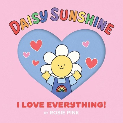 I Love Everything!, Rosie Pink - Gebonden - 9780316601573