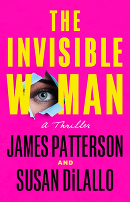 The Invisible Woman: A Thriller, James Patterson - Paperback - 9780316601672