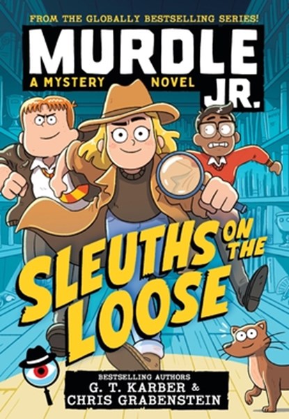 Murdle Jr.: Sleuths on the Loose, G. T Karber ; Chris Grabenstein - Paperback - 9780316602785