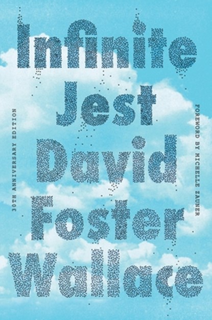 Infinite Jest (30th Anniversary Edition), David Foster Wallace - Paperback - 9780316602921